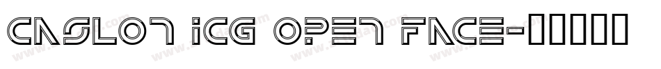 Caslon ICG Open Face字体转换